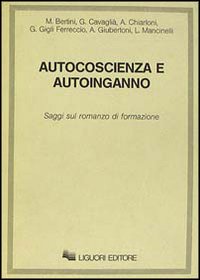 Libro Autocoscienza e autoinganno. Saggi sul romanzo di formazione di  - ean 9788820714178 - Liguori