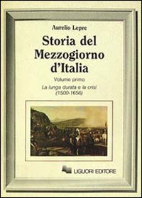 Libro Storia del Mezzogiorno d'Italia di Aurelio Lepre - ean 9788820714260 - Liguori