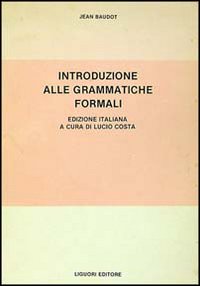 Libro Introduzione alle grammatiche formali di Jean Baudot - ean 9788820714284 - Liguori