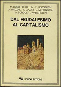 Libro Dal feudalesimo al capitalismo di  - ean 9788820714383 - Liguori