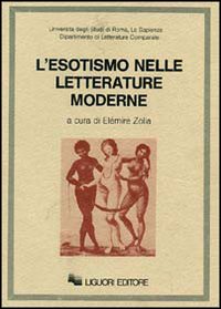 Libro esotismo nelle letterature moderne di Elémire Zolla - ean 9788820714642 - Liguori
