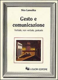 Libro Gesto e comunicazione di Domenico Lamedica - ean 9788820714673 - Liguori