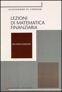 Libro Lezioni di matematica finanziaria di Alessandro Di Lorenzo - ean 9788820714703 - Liguori