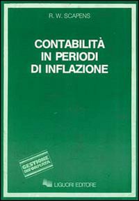 Libro Contabilità in periodi di inflazione di Robert W. Scapens - ean 9788820714734 - Liguori