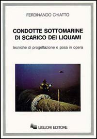 Libro Condotte sottomarine di scarico dei liquami di Ferdinando Chiatto - ean 9788820714802 - Liguori