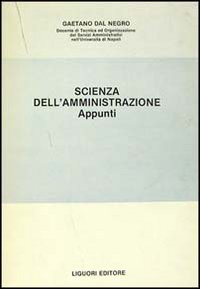 Libro Scienza dell'amministrazione. Appunti di Gaetano Dal Negro - ean 9788820715069 - Liguori