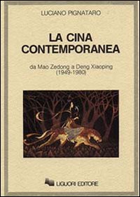 Libro Cina contemporanea. Da Mao Zedong a Deng Xiaoping (1949-1980) di Luciano Pignataro - ean 9788820715328 - Liguori