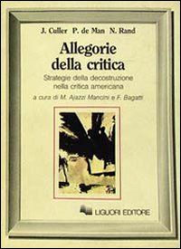 Libro Allegorie della critica di Jonathan Culler; Paul De Man; Nicholas Rand - ean 9788820715472 - Liguori