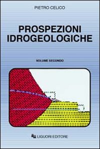 Libro Prospezioni idrogeologiche di Pietro Celico - ean 9788820715601 - Liguori