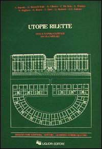 Libro Utopie rilette della Napoli capitale ed ex-capitale di  - ean 9788820715755 - Liguori