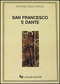 Libro San Francesco e Dante di Alfonso Della Rocca - ean 9788820715892 - Liguori