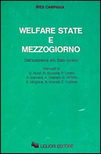 Libro Welfare state e Mezzogiorno. Dall'assistenza allo stato sociale di  - ean 9788820716264 - Liguori