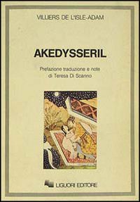 Libro Akëdisséril di P. A. Villiers de L'Isle-Adam - ean 9788820716370 - Liguori