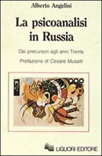 Libro psicoanalisi in Russia. Dai precursori agli anni trenta di Alberto Angelini - ean 9788820716547 - Liguori
