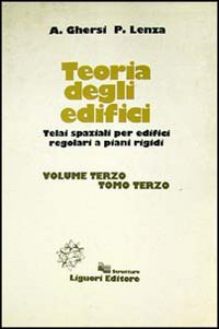 Libro Teoria degli edifici di Aurelio Ghersi; Pietro Lenza - ean 9788820716554 - Liguori