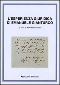 Libro esperienza giuridica di Emanuele Gianturco di Aldo Mazzacane - ean 9788820716677 - Liguori