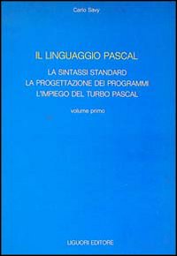 Libro linguaggio Pascal di Carlo Savy - ean 9788820716899 - Liguori
