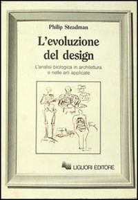 Libro evoluzione del design di Philip Steadman - ean 9788820716981 - Liguori
