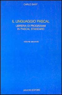 Libro linguaggio Pascal di Carlo Savy - ean 9788820717018 - Liguori