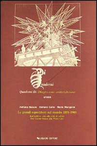 Libro grandi esposizioni nel mondo (1851-1900) di Adriana Baculo Giusti; Stefano Gallo; Mario Mangone - ean 9788820717087 - Liguori