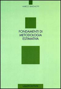 Libro Fondamenti di metodologia estimativa di Marco Simonotti - ean 9788820717186 - Liguori