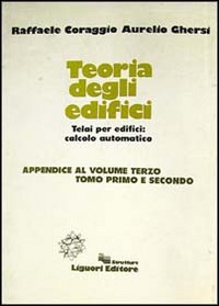 Libro Teoria degli edifici. Appendice 1-2 di Aurelio Ghersi; Raffaele Coraggio - ean 9788820717384 - Liguori