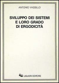 Libro Sviluppo dei sistemi e loro grado di ergodicità di Antonio Vassillo - ean 9788820717421 - Liguori