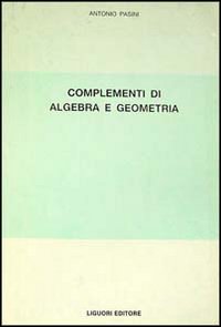 Libro Complementi di algebra e geometria di Antonio Pasini - ean 9788820717544 - Liguori