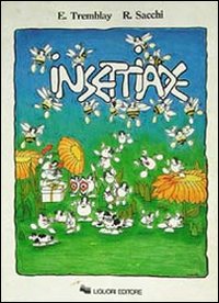 Libro Insettiade di Ermenegildo Tremblay; Raffaele Sacchi - ean 9788820717575 - Liguori