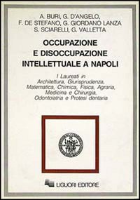 Libro Occupazione e disoccupazione intellettuale a Napoli di Alberto Buri - ean 9788820717933 - Liguori