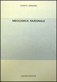 Libro Meccanica razionale di Renato Grassini - ean 9788820718145 - Liguori