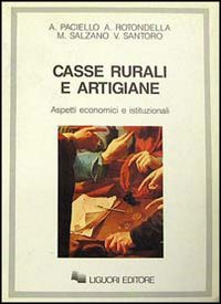 Libro Casse rurali e artigiane. Aspetti economici e istituzionali di Andrea Paciello - ean 9788820718176 - Liguori