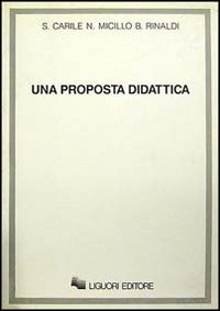 Libro proposta didattica di Saveria Carile; Nicola Micillo; Biagio Rinaldi - ean 9788820718343 - Liguori