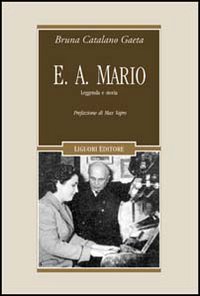 Libro E. A. Mario. Leggenda e Storia di Bruna Catalano Gaeta - ean 9788820718374 - Liguori