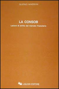 Libro consob. Lezioni di diritto del mercato finanziario di Gustavo Minervini - ean 9788820718398 - Liguori