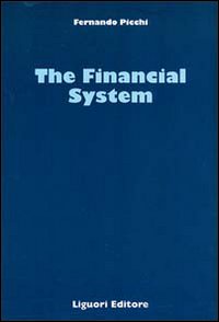 Libro financial system di Fernando Picchi - ean 9788820718404 - Liguori
