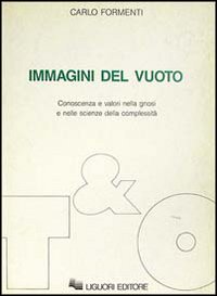 Libro Immagini del vuoto. Conoscenza e valori nella gnosi e nelle scienze della complessità di Carlo Formenti - ean 9788820718534 - Liguori