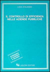 Libro controllo di efficienza nelle aziende pubbliche di Lidia D'Alessio - ean 9788820718695 - Liguori