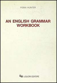 Libro English grammar workbook (An) di Fiona Hunter - ean 9788820718947 - Liguori