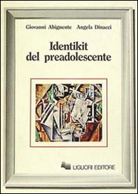 Libro Identikit del preadolescente di Giovanni Abignente; Angela Dinacci - ean 9788820719029 - Liguori