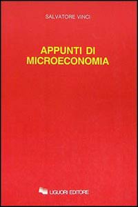 Libro Appunti di microeconomia di Salvatore Vinci - ean 9788820719142 - Liguori