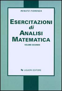 Libro Esercitazioni di analisi matematica di Renato Fiorenza - ean 9788820719272 - Liguori