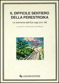 Libro difficile sentiero della perestroika. Le economie dell'Est negli anni '80 di  - ean 9788820719357 - Liguori