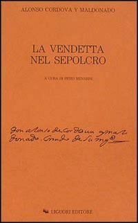 Libro vendetta nel sepolcro di Alonso de Cordova y Maldonado - ean 9788820719401 - Liguori