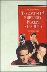 Libro Tra continuità e diversità: Pasolini e la critica. Storia e antologia di Pasquale Voza - ean 9788820719739 - Liguori