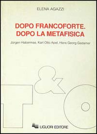 Libro Dopo Francoforte. Dopo la metafisica. Jürgen Habermas