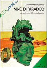 Libro Vino di paradiso. Con un fumetto di Vittorio Silvestrini - ean 9788820719777 - Liguori