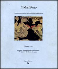 Libro manifesto. Arte e comunicazione nelle origini della pubblicità di Vittorio Pica - ean 9788820719937 - Liguori