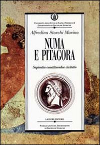 Libro Numa e Pitagora. Sapientia constituendae civitatis di Alfredina Storchi Marino - ean 9788820720155 - Liguori