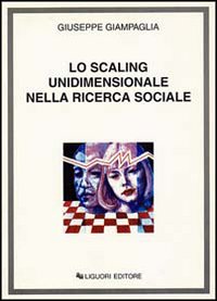 Libro scaling unidimensionale nella ricerca sociale di Giuseppe Giampaglia - ean 9788820720230 - Liguori